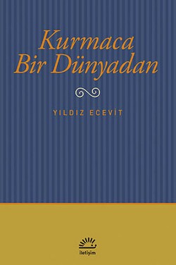 Kurmaca Bir Dünyadan