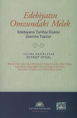 Edebiyatın Omzundaki Melek: Edebiyatın Tarihle İlişkisi Üzerine Yazılar