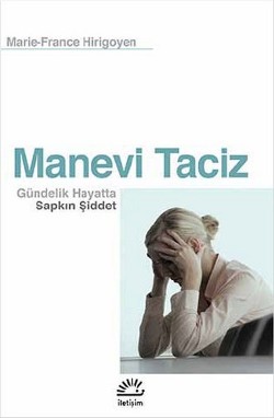 Manevi Taciz: Gündelik Hayatta Sapkın Şiddet