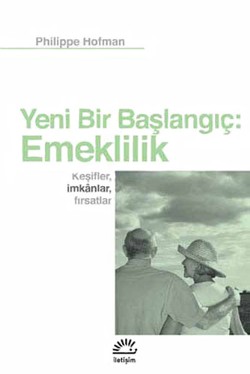 Yeni Bir Başlangıç: Emeklilik, Keşifler, İmkanlar, Fırsatlar