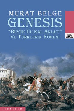 Genesis: Büyük Ulusal Anlatı ve Türklerin Kökeni