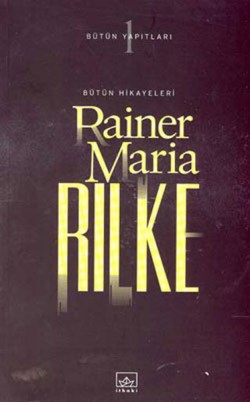 Rilke Bütün Hikayeleri (Ciltsiz)