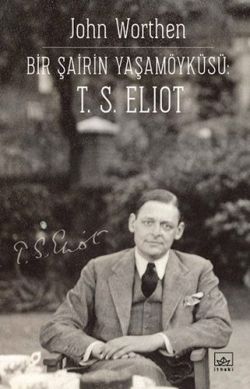 Bir Şairin Yaşamöyküsü: T. S. Eliot