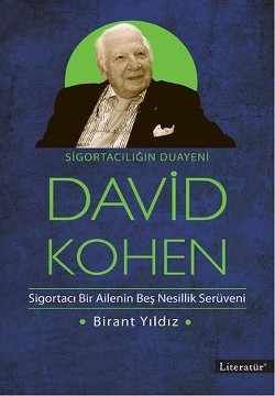 David Kohen: Sigortacılığın Duayeni, Sigortacı Bir Ailenin Beş Nesillik Serüveni