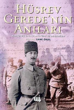 Hüsrev Gerede'nin Anıları Kurtuluş Savaşı, Atatürk ve Devrimler