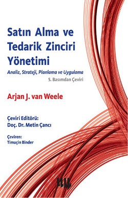 Satın Alma ve Tedarik Zinciri Yönetimi: Analiz,Strateji,Planlama ve Uygulama 5.Basımdan Çeviri