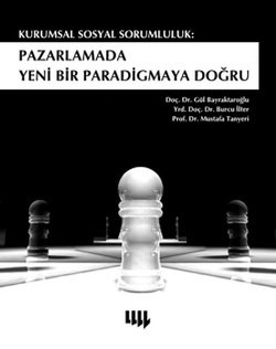 Pazarlamada Yeni Bir Paradigmaya Doğru: Kurumsal Sosyal Sorumluluk