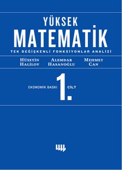 Yüksek Matematik 1 - Tek Değişkenli Fonksiyonlar Analizi  (Ekonomik Baskı)