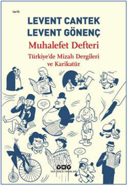 Muhalefet Defteri: Türkiye'de Mizah Dergileri ve Karikatür