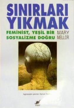 Sınırları Yıkmak Feminist, Yeşil Bir Sosyalizme Doğru