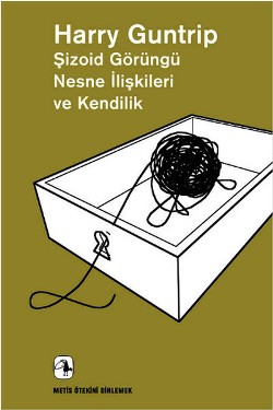 Şizoid Görüngü Nesne İlişkileri ve Kendilik  - Ötekini Dinlemek Dizisi 13 (Schizoid Phenomena,Object Relations and the Self)