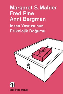 İnsan Yavrusunun Psikolojik Doğumu