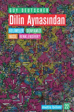 Metis Bilim Dizisi 22 - Dilin Aynasından: Kelimeler Dünyamızı Nasıl Renklendirir?