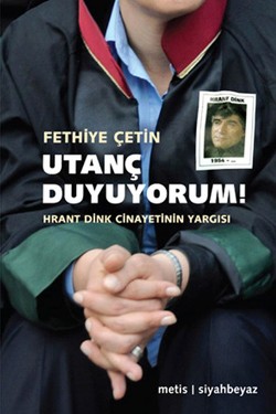 Utanç Duyuyorum!: Hrant Dink Cinayetinin Yargısı