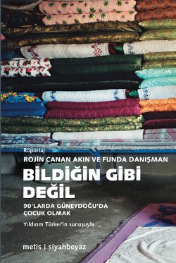 Bildiğin Gibi Değil: 90'larda Güneydoğu'da Çocuk Olmak