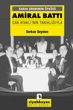 Amiral Battı (Can Ataklı'nın Tanıklığıyla)