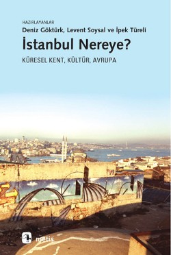 İstanbul Nereye?: Küresel Kent, Kültür, Avrupa