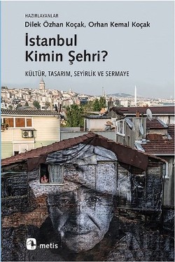 İstanbul Kimin Şehri?: Kültür, Tasarım, Seyirlik ve Sermaye