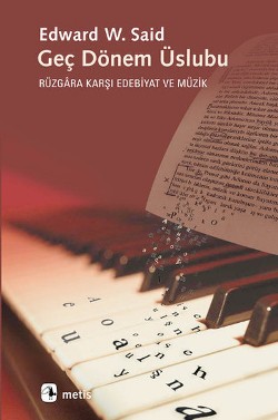 Geç Dönem Üslubu: Rüzgara Karşı Edebiyat ve Müzik