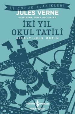 İki Yıl Okul Tatili (Kısaltılmış Metin) 100 Temel Eser