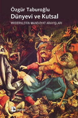 Dünyevi ve Kutsal: Modernlerin Maneviyat Arayışları