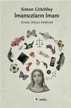 İmansızların İmanı - Siyasal Teoloji Deneyleri (Faith of Faithless)