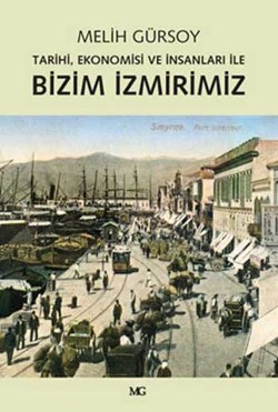 Bizim İzmirimiz: Tarihi, Ekonomisi ve İnsanları ile