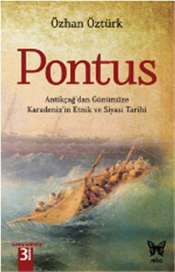 Pontus: Antikçağ'dan Günümüze Karadeniz'in Etnik ve Siyasi Tarihi