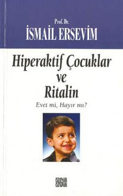 Hiperaktif Çocuklar ve Ritalin: Evet'mi Hayır'mı?