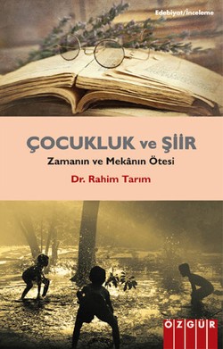 Çocukluk ve Şiir: Zamanın ve Mekanın Ötesi