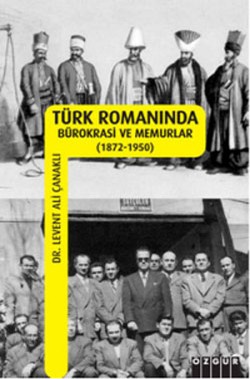 Türk Romanında Bürokrasi ve Memurlar (1872-1950)