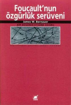 Foucault'nun Özgürlük Serüveni