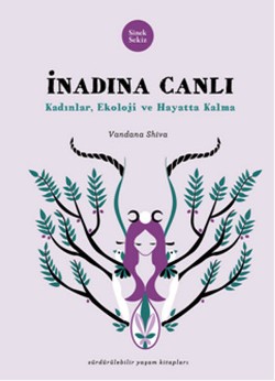 İnadına Canlı: Kadınlar, Ekoloji ve Hayatta Kalma