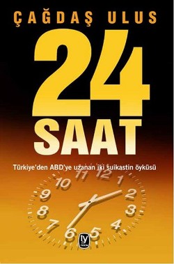 24 Saat Türkiye'den ABD'ye Uzanan İki Suikastin Öyküsü