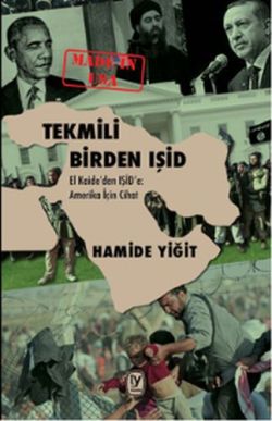 Tekmili Birden IŞİD: El Kaide'den IŞİD'e Amerika İçin Cihat