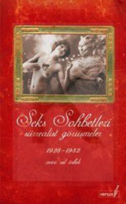 Seks Sohbetleri: Sürrealist Görüşmeler 1928-1932