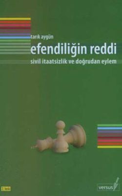 Efendiliğin Reddi Sivil İtaatsizlik ve Doğrudan Eylem