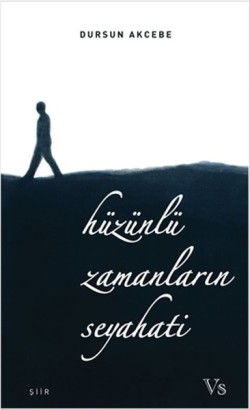 Hüzünlü Zamanların Seyahati (Vs Kitap)