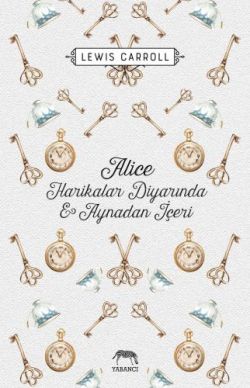 Alice Harikalar Diyarında ve Aynadan İçeri - YABANCI