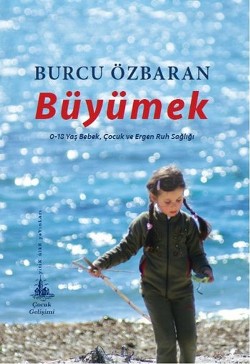 Büyümek: 0-18 Yaş Bebek, Çocuk ve Ergen Ruh Sağlığı