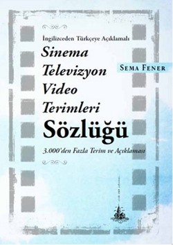 Sinema ve Televizyon Video Terimleri Sözlüğü:İngilizceden Türkçeye Açıklamalı