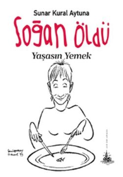 Soğan Öldü Yaşasın Yemek