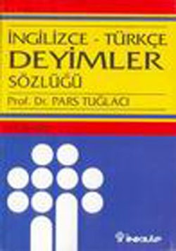 İngilizce - Türkçe Deyimler Sözlüğü