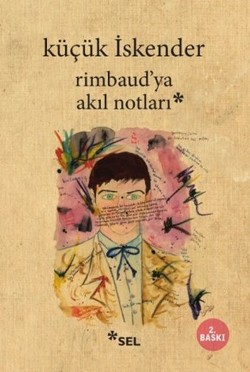 Rimbaud’ya Akıl Notları