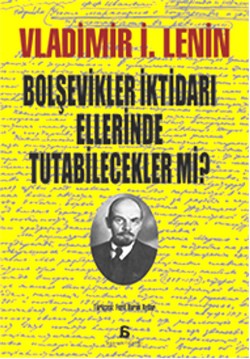 Bolşevikler İktidarı Ellerinde Tutabilecekler Mi?