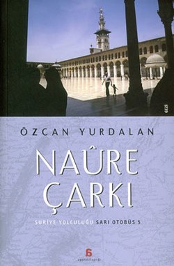 Naure Çarkı: Suriye Yolculuğu