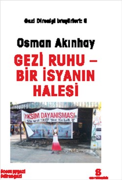 Gezi Ruhu Bir İsyanın Halesi (Gezi Direnişi Broşürleri 6)