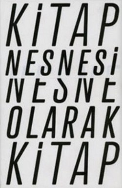 Kitap Nesnesi, Nesne Olarak Kitap: Bugünden Geçmişe kitap deneyimini (Akın Nalça Kitapları 8)