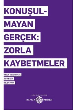 Konuşulmayan Gerçekler: Zorla Kaybetmeler