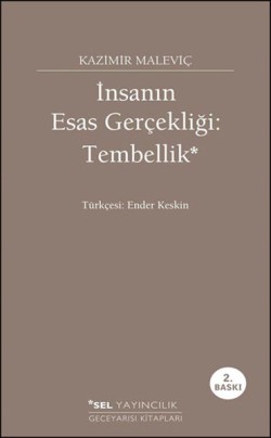 İnsanın Esas Gerçekliği: Tembellik